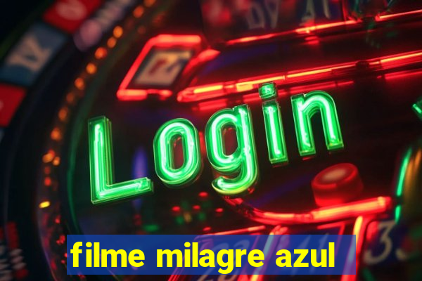 filme milagre azul